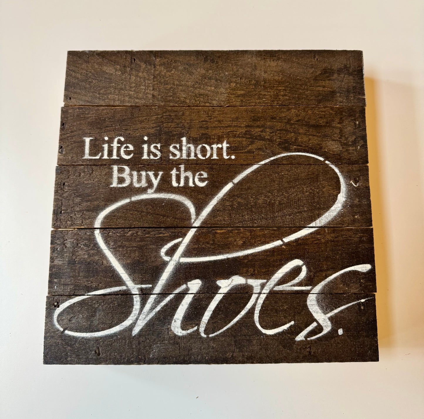 Buy the shoes • Reclaimed Wood Sign