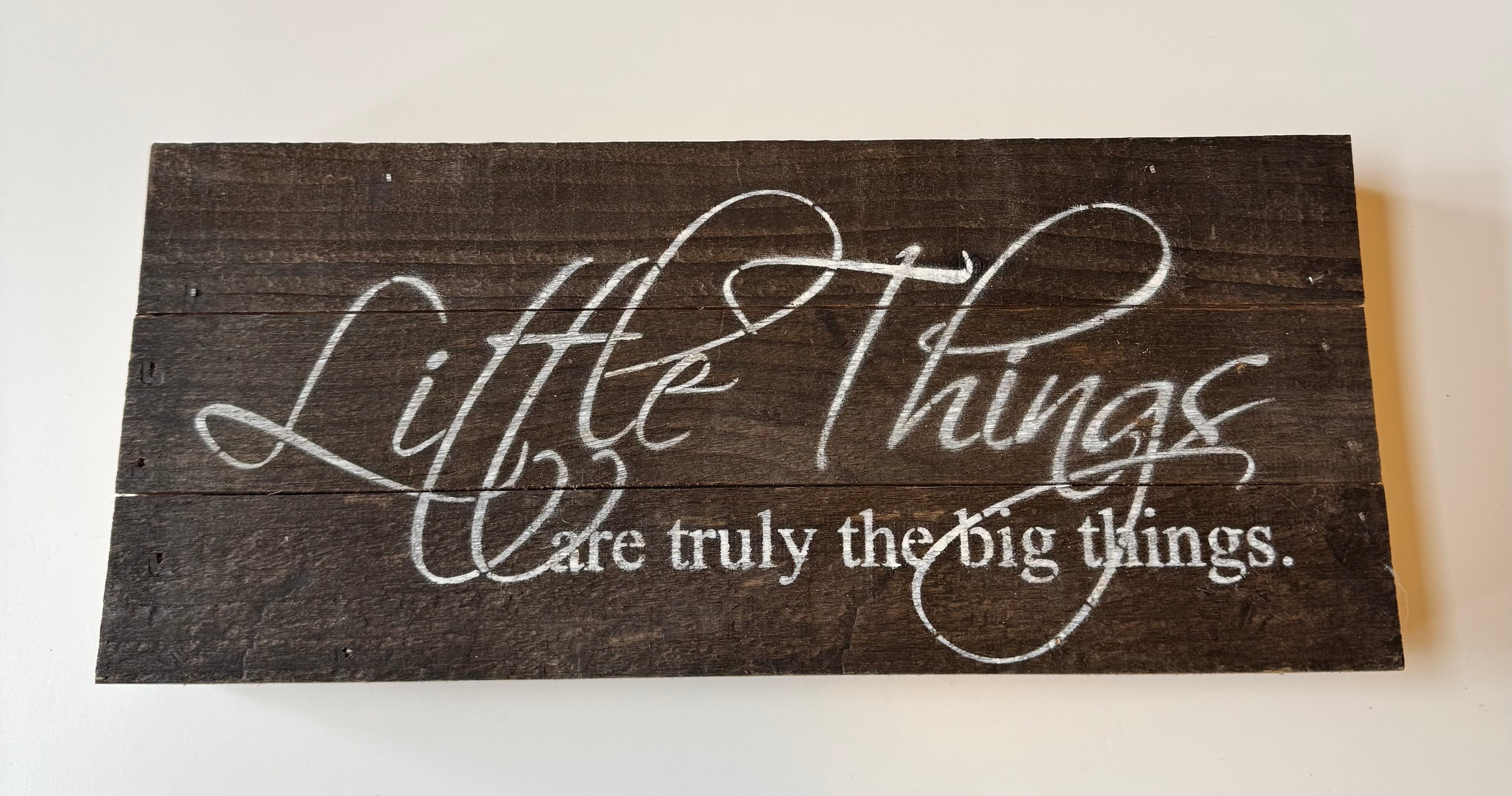 Add Thing Sign Little things • Reclaimed Wood Sign – Past Forward Shop
