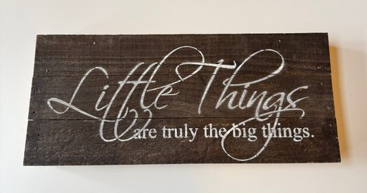 Little things • Reclaimed Wood Sign